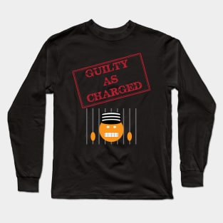 Guilty as Charged Long Sleeve T-Shirt